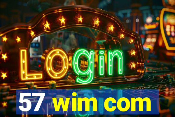 57 wim com